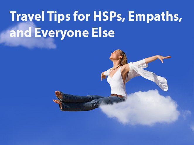Travel Tips for HSPs, Empaths, and Everyone Else