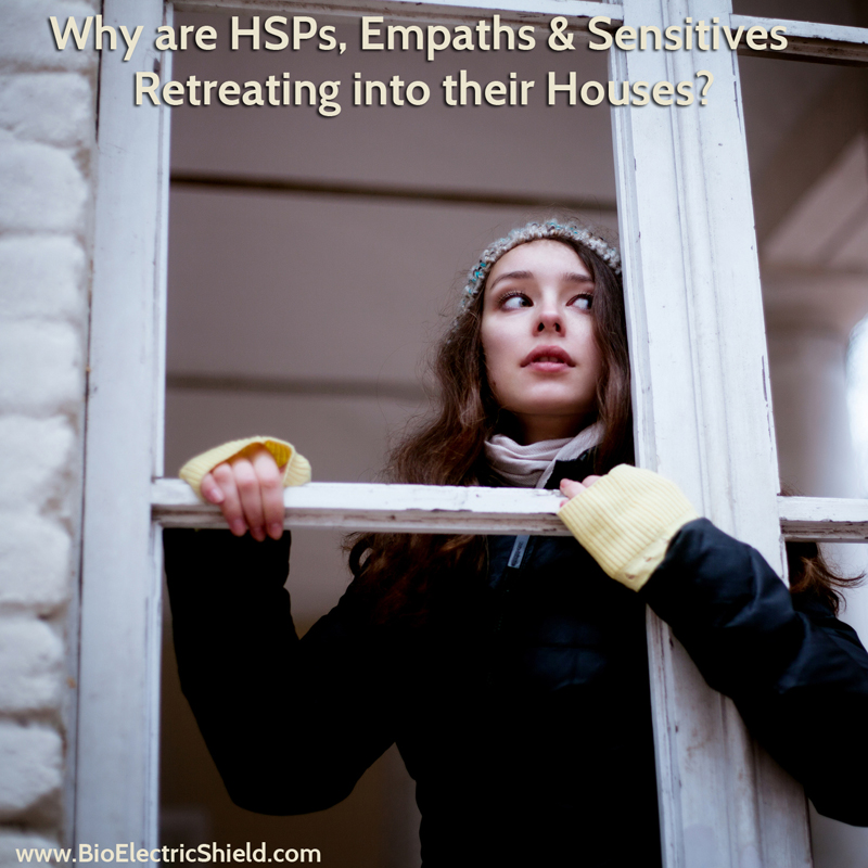 why are hsps and empaths retreating into their houses